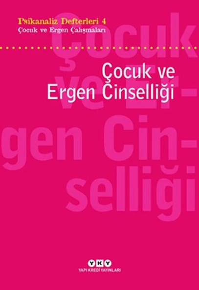 Psikanaliz Defterleri 4 - Çocuk ve Ergen Çalışmaları / Çocuk ve Ergen Cinselliği ürün görseli
