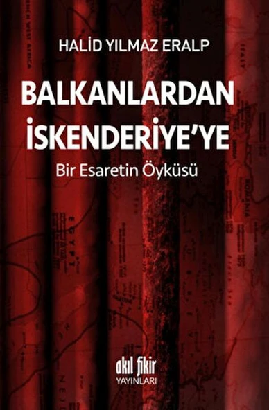 Balkanlardan İskenderiyeye Bir Esaretin Öyküsü ürün görseli