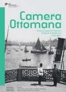 Camera Ottomana  Osmanlı İmparatorluğu’nda Fotoğraf ve Modernite 1840-1914 ürün görseli