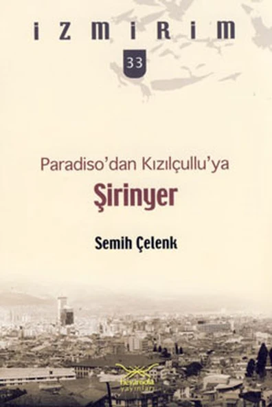 Paradiso'dan Kızılçullu'ya: Şirinyer / İzmirim - 33 ürün görseli