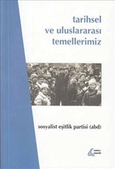 Tarihsel ve Uluslararası Temellerimiz - Sosyalist Eşitlik Partisi ürün görseli