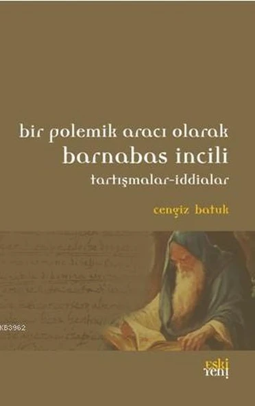 Bir Polemik Aracı Olarak Barnabas İncili; Tartışmalar - İddialar ürün görseli