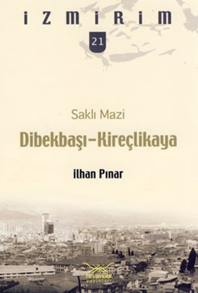 Saklı Mazi: Dibekbaşı-Kireçlikaya /İzmirim-21 ürün görseli