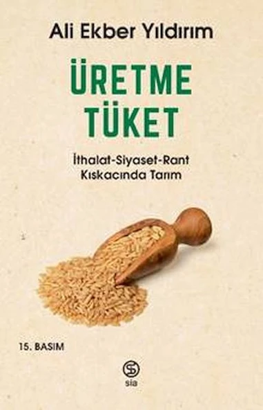 Üretme Tüket - İthalat-Siyaset-Rant Kıskacında Tarım ürün görseli
