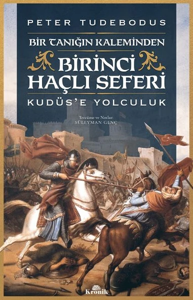 Birinci Haçlı Seferi - Bir Tanığın Kaleminden Kudüs’e Yolculuk ürün görseli 1