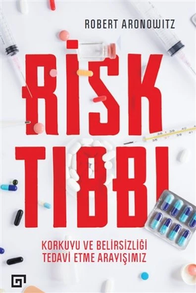Risk Tıbbı - Korkuyu ve Belirsizliği Tedavi Etme Arayışımız ürün görseli