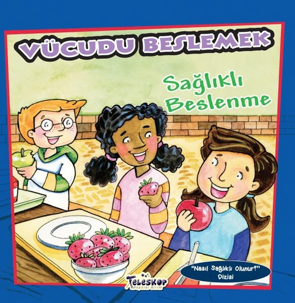 Vücudu Beslemek - Sağlıklı Beslenme - Nasıl Sağlıklı Olunur ürün görseli