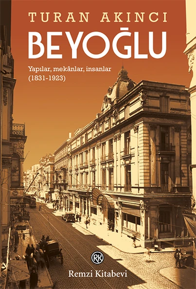 Beyoğlu - Yapılar, mekânlar, insanlar (1831-1923) ürün görseli 1