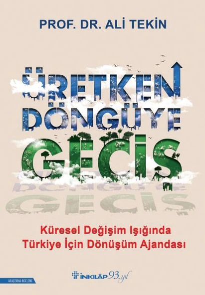 Üretken Döngüye Geçiş - Küresel Değişim Işığında Türkiye İçin Dönüşüm Ajandası ürün görseli