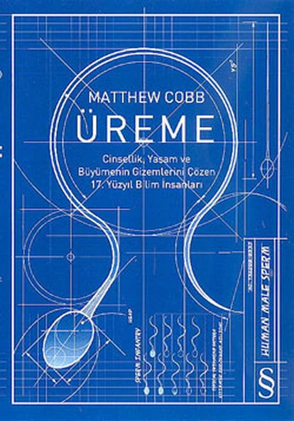 Üreme  Cinsellik, Yaşam ve Büyümenin Gizemlerini Çözen 17. Yüzyıl Bilim İnsanları ürün görseli