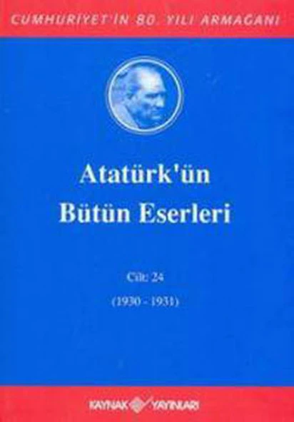 Atatürk'ün Bütün Eserleri Cilt: 24 (1930 - 1931) ürün görseli