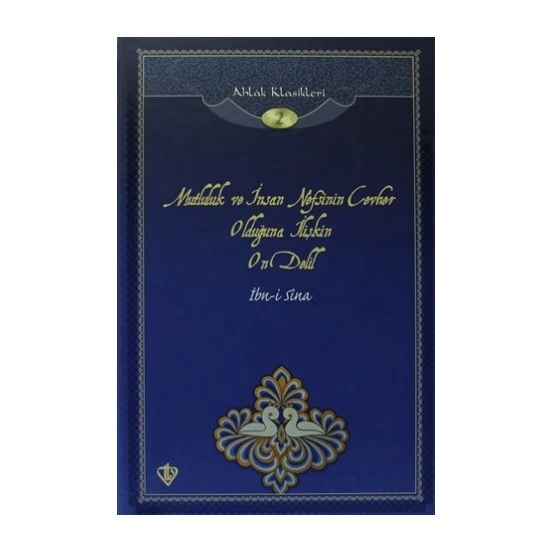 Mutluluk ve İnsan Nefsinin Cevher Olduğuna İlişkin On Delil / Ahlak Klasikleri 2 ürün görseli