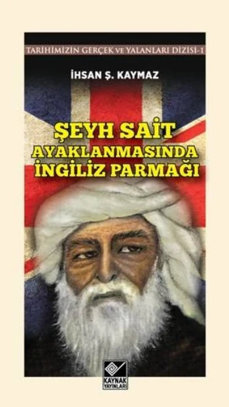 Şeyh Sait Ayaklanmasında İngiliz Parmağı  Tarihimizin Gerçek ve Yalanlar Dizisi -1 ürün görseli