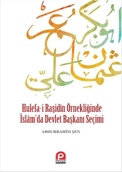 Hulefa-i Raşidin Örnekliğinde İslam'da Devlet Başkanı Seçimi ürün görseli