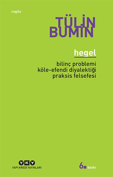 Hegel / Bilinç Problemi, Köle-Efendi Diyalektiği, Praksis Felsefesi ürün görseli