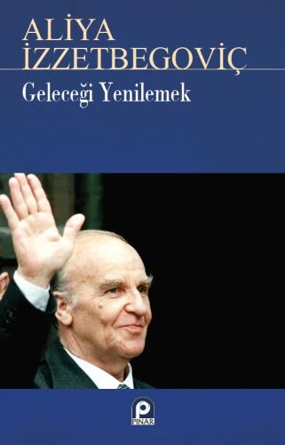 Geleceği Yenilemek Aliya İzzetbegoviç ürün görseli