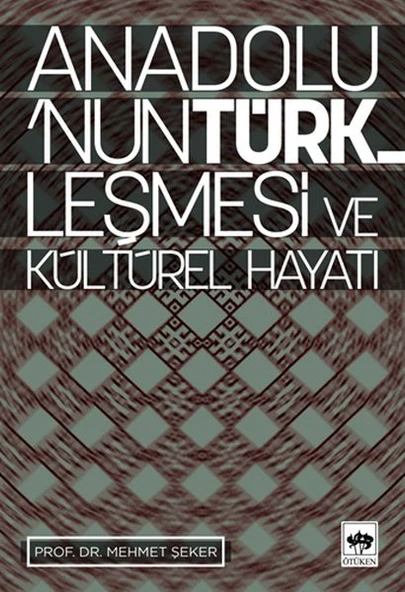 Anadolu’nun Türkleşmesi ve Kültürel Hayatı ürün görseli