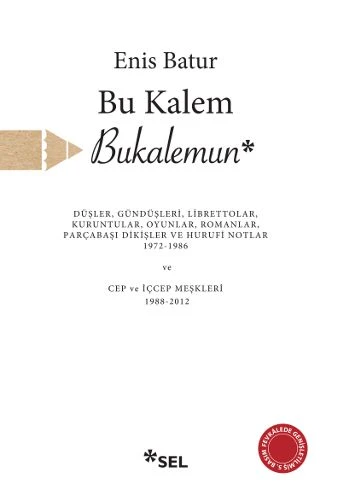 Bu Kalem Bukalemun - Düşler, Gündüşleri, Librettolar, Kuruntular, Oyunlar, Romanlar, Parçabaşı Dikiş ürün görseli