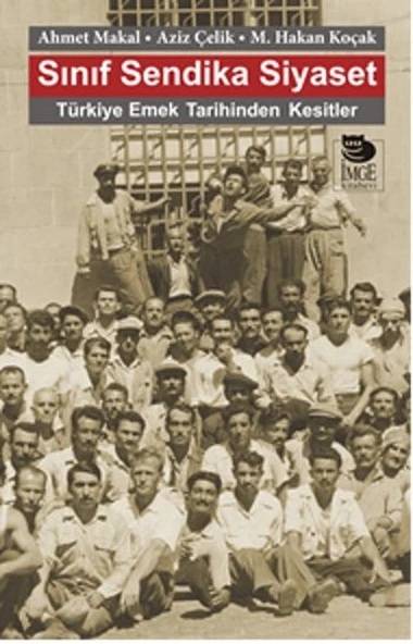 Sınıf Sendika Siyaset  Türkiye Emek Tarihinden Kesitler ürün görseli