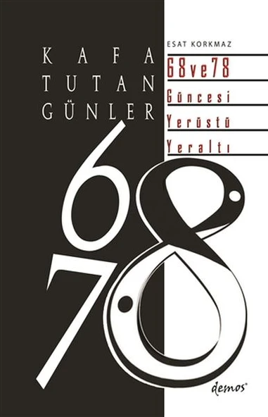 Kafa Tutan Günler 68 ve 78 Güncesi Yerüstü - Yeraltı - 1