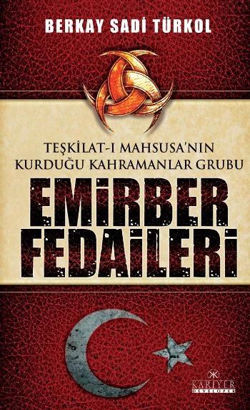 Teşkilat-ı Mahsusa'nın Kurduğu Kahramanlar Grubu Emirber Fedaileri ürün görseli