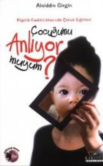 Çocuğumu Anlıyor muyum? Kişilik Farklılıklarında Çocuk Eğitimi ürün görseli