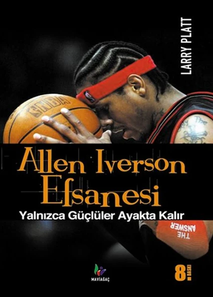 Allen Iverson Efsanesi  Yalnızca Güçlüler Ayakta Kalır ürün görseli