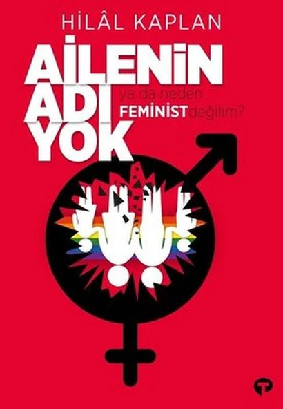 Ailenin Adı Yok Ya Da Neden Feminist Değilim? ürün görseli