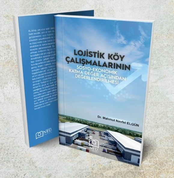 Lojistik Köy Çalışmalarının Sosyo-Ekonomik Katma Değer Açısından Değerlendirilmesi ürün görseli