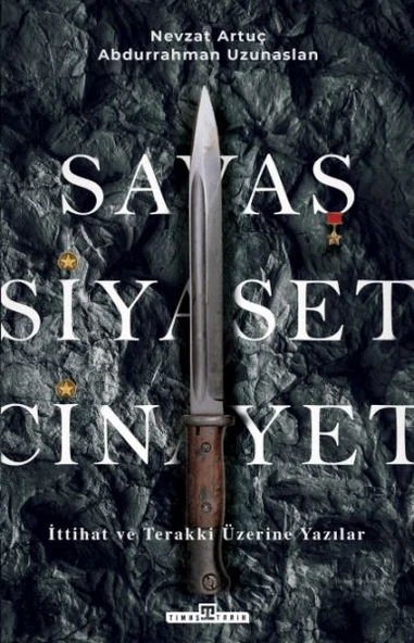 Savaş, Siyaset, Cinayet & İttihat ve Terakki Üzerine Yazılar ürün görseli