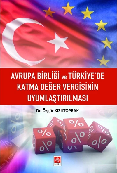 Avrupa Birliği ve Türkiyede Katma Değer Vergisinin Uyumlaştırılması ürün görseli