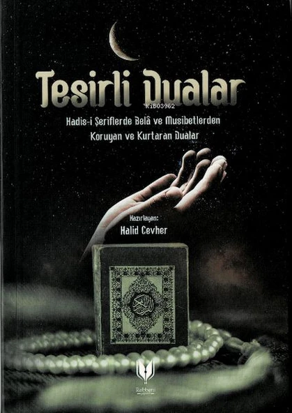 Tesirli Dualar (Hadis-i Şeriflerde Bela ve Musibetlerden Koruyan ve Kurtaran Dualar) ürün görseli