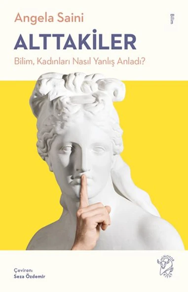 Alttakiler: Bilim, Kadınları Nasıl Yanlış Anladı? ürün görseli