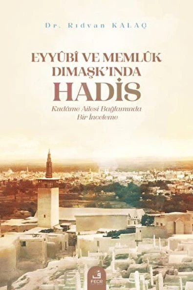 Eyyubi ve Memlük Dımaşk’ında Hadis ürün görseli