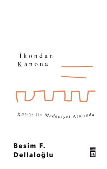 İkondan Kanona: Kültür İle Medeniyet Arasında ürün görseli