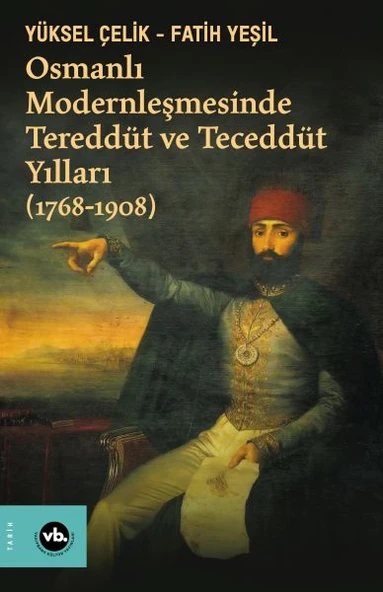 Osmanlı Modernleşmesinde Tereddüt ve Teceddüt Yılları (1768-1908) ürün görseli