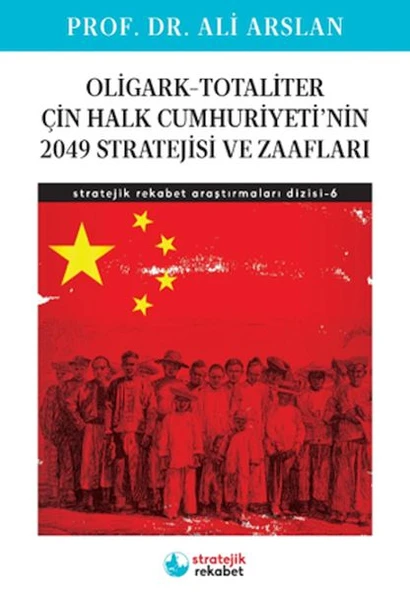 Oligark-Totaliter ÇinHalk Cumhuriyeti’nin 2049 Stratejisi ve Zaafları- Stratejik Rekabet Araştırma 6 ürün görseli