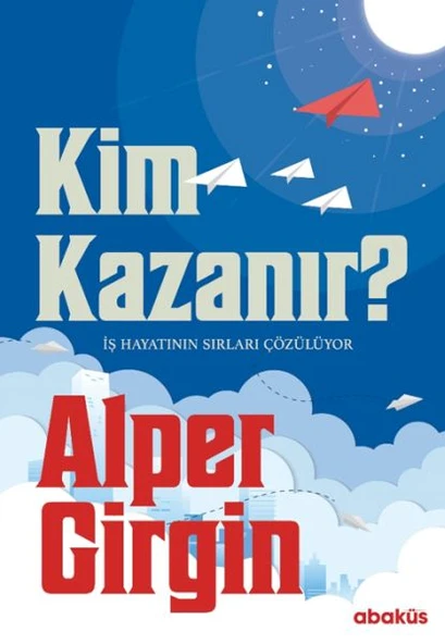 Kim Kazanır - İş Hayatının Sırları Çözülüyor ürün görseli