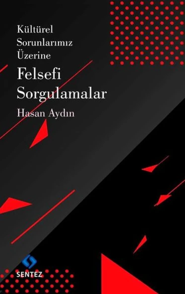 Kültürel Sorunlarımız Üzerine Felsefi Sorgulamalar ürün görseli