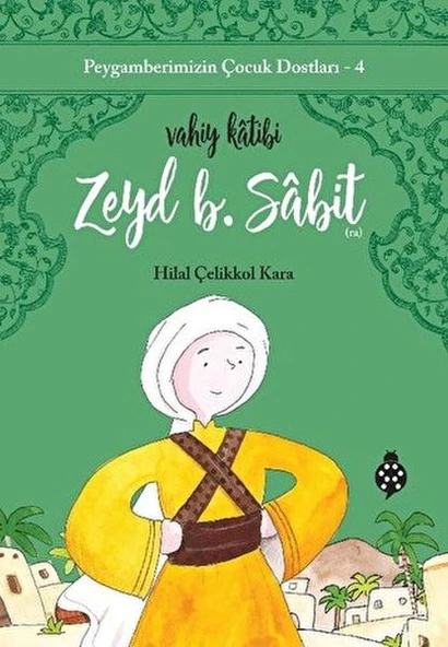 Peygamberimizin Çocuk Dostları-4-Zeyd B. Sâbit-Vahiy Kâtibi ürün görseli 1