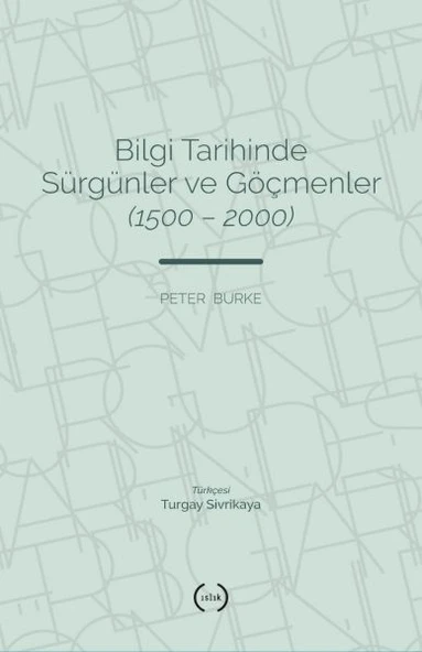 Bilgi Tarihinde Sürgünler Ve Göçmenler (1500 – 2000) ürün görseli