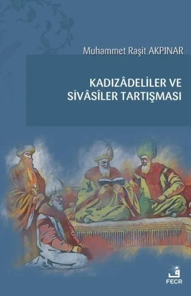 Kadızadeliler ve Sivasiler Tartışması ürün görseli