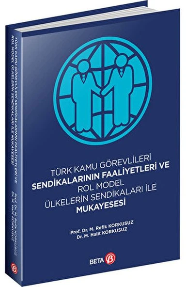 Türk Kamu Görevlileri Sendikalarının Faaliyetleri ve Rol Model Ülkelerin Sendikaları ile Mukayesesi ürün görseli