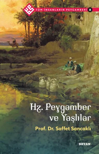 Tüm İnsanların Peygamberi -8 Hz. Peygamber ve Yaşlılar ürün görseli