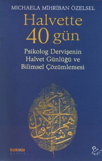 Halvette 40 Gün Psikolog Bir Dervişe'nin Halvet Günlüğü ve Bilimsel Çözümlemesi ürün görseli