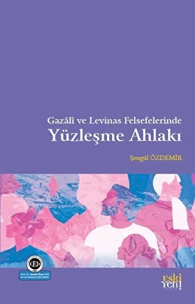 Gazali ve Levinas Felsefelerinde Yüzleşme Ahlakı ürün görseli