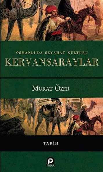Osmanlı'da Seyahat Kültürü Kervansaraylar ürün görseli