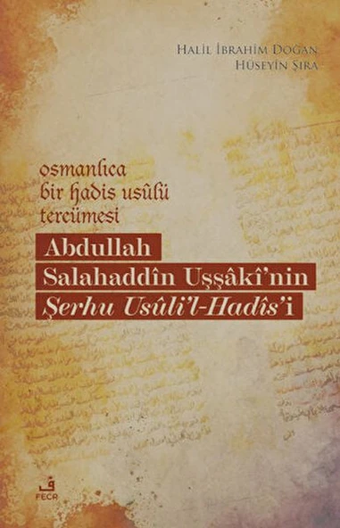 Osmanlıca Bir Hadis Usulü Tercümesi: Abdullah Salahaddin Uşşaki'nin Şerhu Usuli'l-Hadis'i ürün görseli