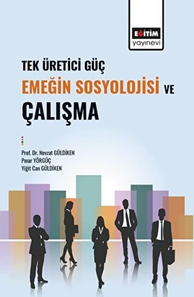 Tek Üretici Güç Emeğin Sosyolojisi Ve Çalışma ürün görseli