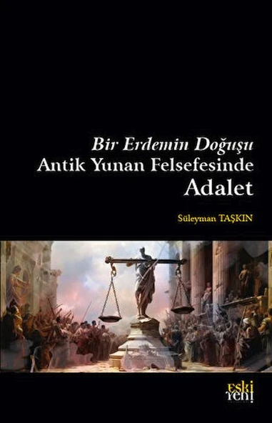 Bir Erdemin Doğuşu - Antik Yunan Felsefesinde Adalet ürün görseli